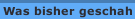 Was bisher geschah